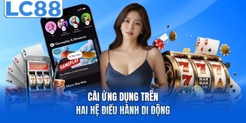 Cài ứng dụng trên hai hệ điều hành di động