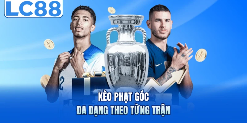 Kèo Phạt Góc - Bí Quyết Đọc Tỷ Lệ Chuẩn Trước Mọi Trận Đấu 2 Kèo phạt góc đa dạng theo từng trận