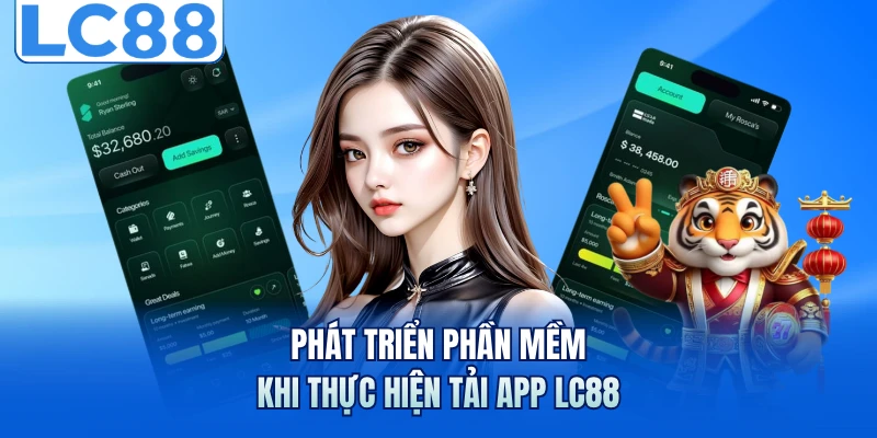 Phát triển phần mềm khi thực hiện tải app LC88