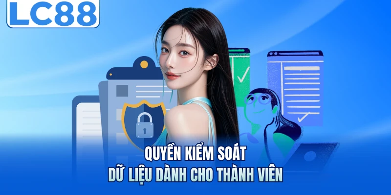Quyền kiểm soát dữ liệu dành cho thành viên