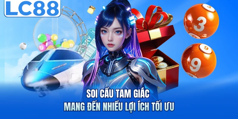 Soi Cầu Tam Giác Với 3 Bí Quyết Thắng Lớn Tại LC88 2 Soi cầu tam giác mang đến nhiều lợi ích tối ưu